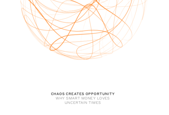 WHY SMART MONEY LOVES UNCERTAIN TIMES