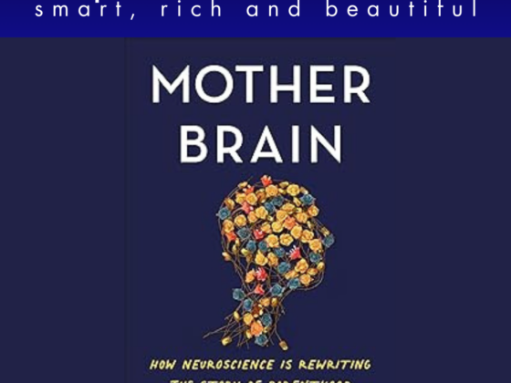 Mother Brain: How Neuroscience Is Rewriting the Story of Parenthood by Chelsea Conaboy