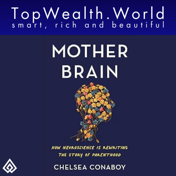 Mother Brain: How Neuroscience Is Rewriting the Story of Parenthood by Chelsea Conaboy